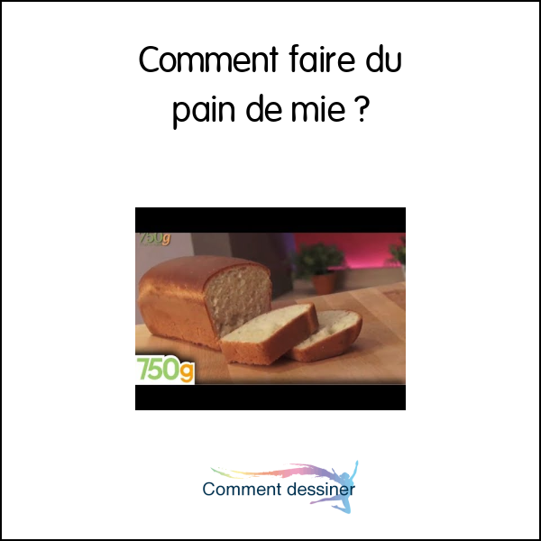 Comment faire du pain de mie